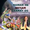 About Nainan Me Shyam Samay Go Song